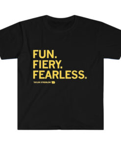 Fun Fiery Fearless Taylor Stremlow T-shirt