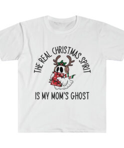 The Real Christmas Spirit Is My Mom’s Ghost T-shirt