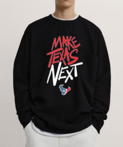 Houston Texans Make Texas Next T-shirts