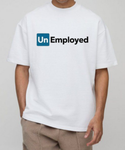 Linkedin Unemployed T-shirts