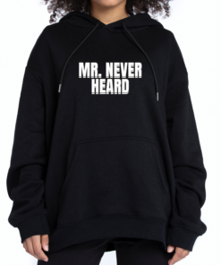 Mr Never Heard T-Shirts