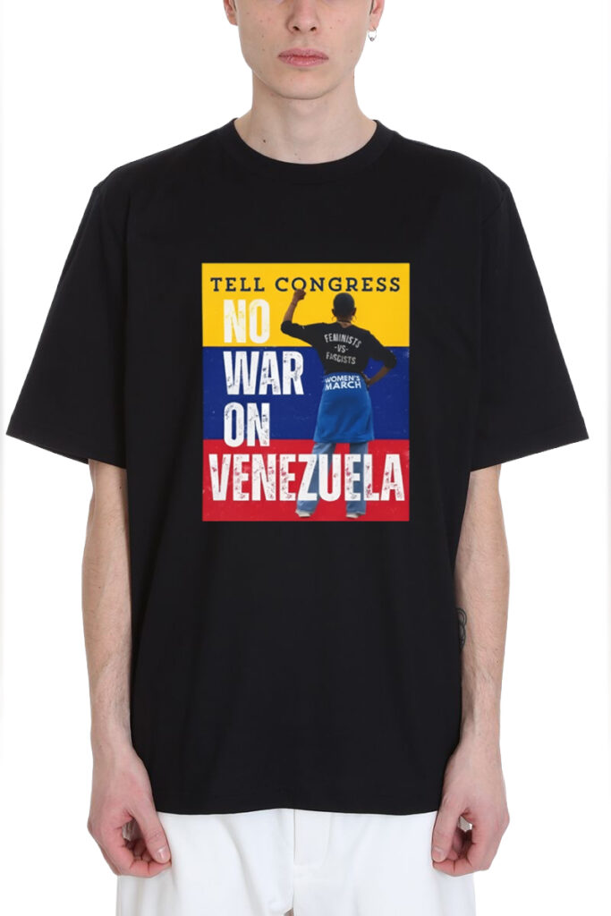 Tell Congress No War On Venezuela Shirt