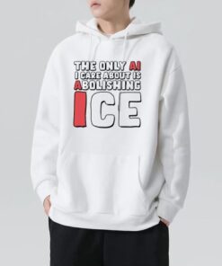 The Only AI I Care About Is Abolishing Us T-shirts