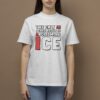 The Only AI I Care About Is Abolishing ICE T-Shirts