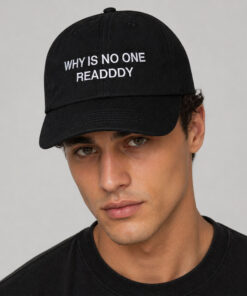 Why Is No One Ready Hat
